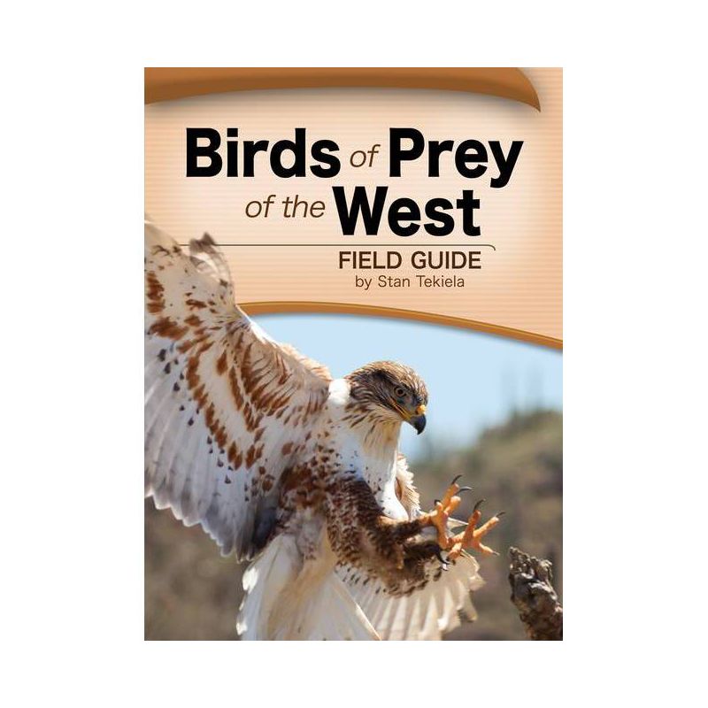 Birds of Prey of the West Field Guide - (Bird Identification Guides) by  Stan Tekiela (Paperback), 1 of 2