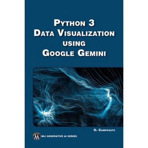 Python 3 Data Visualization Using Google Gemini - (MLI Generative AI) by  Oswald Campesato (Paperback) - 1 of 1