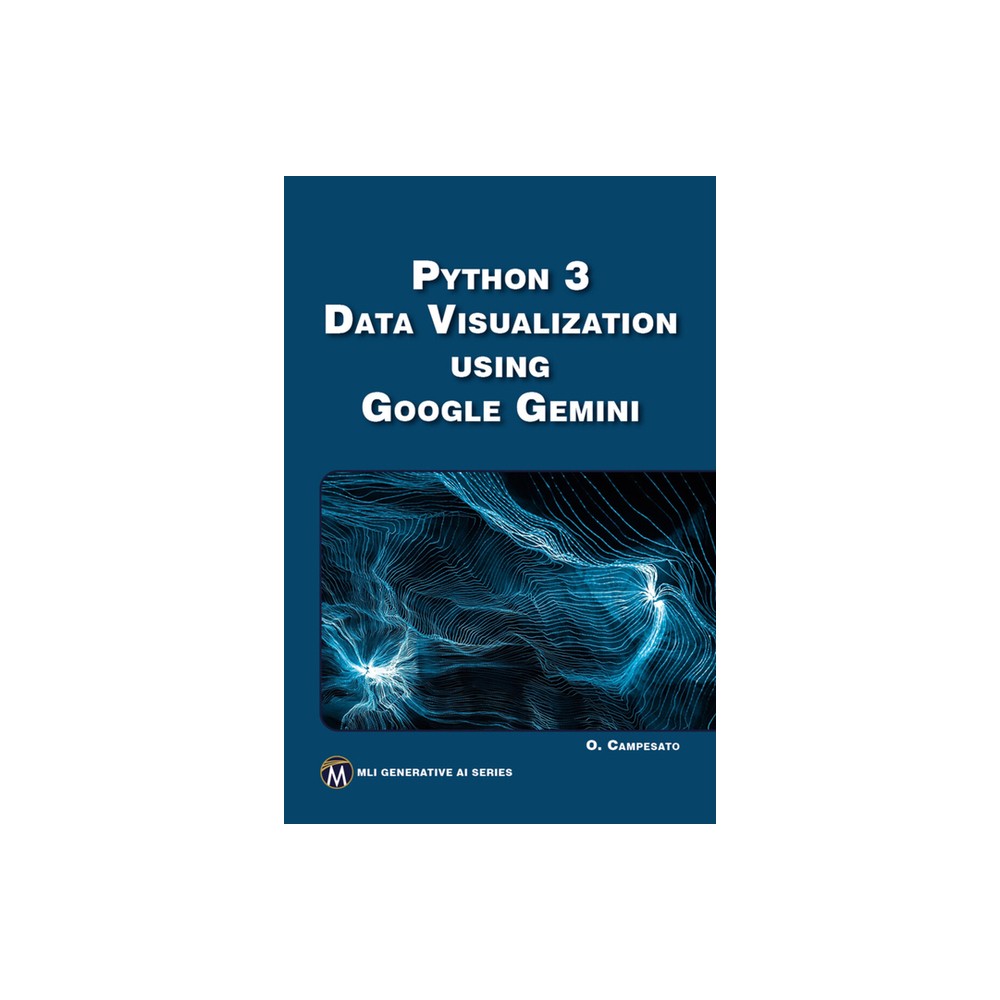 Python 3 Data Visualization Using Google Gemini - (MLI Generative AI) by Oswald Campesato (Paperback)