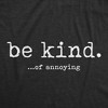 Mens Funny T Shirts Be Kind Of Annoying Sarcastic Graphic Novelty Tee for Men - Crazy Dog Men's T Shirt for Sarcastic Gift - 2 of 4