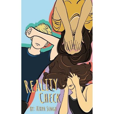 Reality Check - by  Kirpa Singh (Paperback)