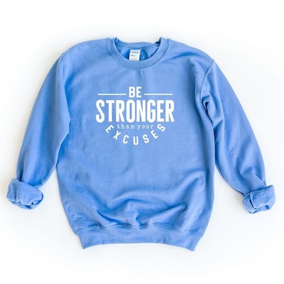 Simply Sage Market Women's Graphic Sweatshirt Be Stronger