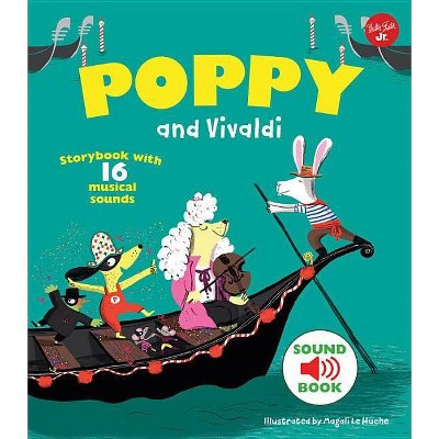 Poppy and Vivaldi - by  Magali Le Huche (Hardcover)