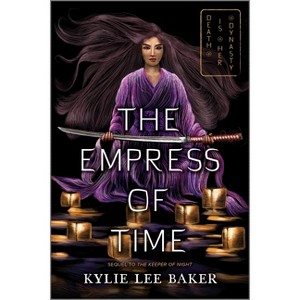 The Empress of Time - (Keeper of Night Duology) by Kylie Lee Baker - 1 of 1