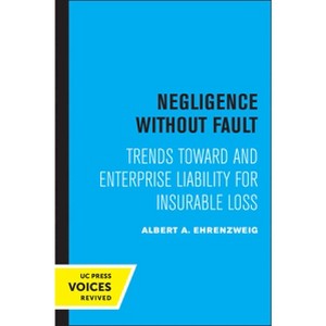 Negligence Without Fault - by Albert A Ehrenzweig - 1 of 1