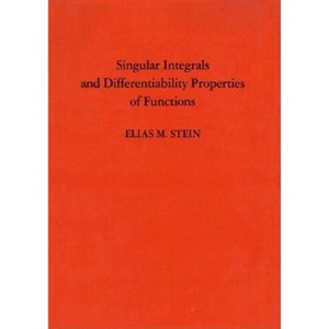 Singular Integrals and Differentiability Properties of Functions (Pms-30), Volume 30 - (Princeton Mathematical) by  Elias M Stein (Hardcover) - 1 of 1