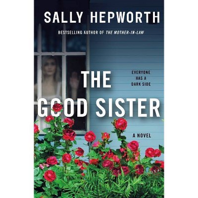  The Good Sister - by Sally Hepworth (Hardcover) 