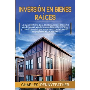 Inversión en bienes raíces - by  Charles Pennyfeather (Paperback) - 1 of 1