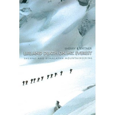 Life and Death on Mt. Everest - by  Sherry B Ortner (Paperback)