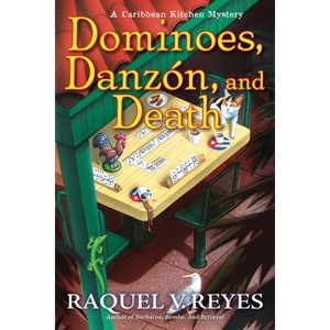 Dominoes, Danzón, and Death - (A Caribbean Kitchen Mystery) by  Raquel V Reyes (Hardcover) - 1 of 1