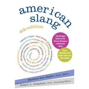 American Slang, 4th Edition - 4th Edition,Abridged by  Barbara Ann Kipfer & Robert L Chapman (Paperback) - 1 of 1