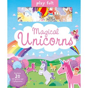 Play Felt Magical Unicorns - (Soft Felt Play Books) by  Joshua George (Hardcover) - 1 of 1