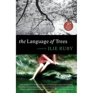 The Language of Trees (Paperback) by Ilie Ruby - 1 of 1