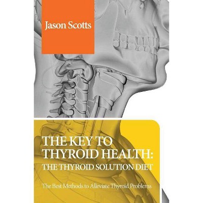 Thyroid Diet - by  Jason Scotts (Paperback)