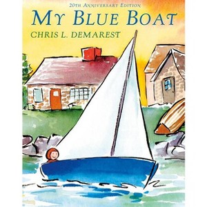My Blue Boat - 20th Edition by  Chris L Demarest (Hardcover) - 1 of 1