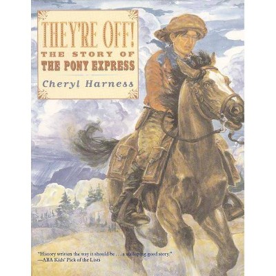 They're Off! - by  Cheryl Harness (Paperback)