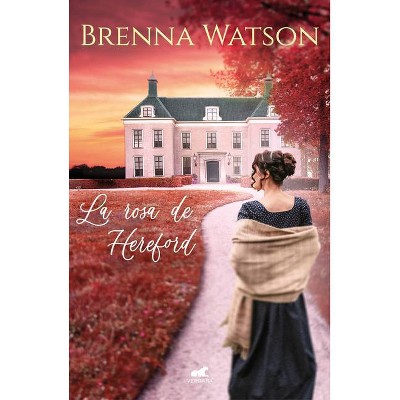 La Rosa de Hereford / The Hereford Rose - by  Brenna Watson (Paperback)