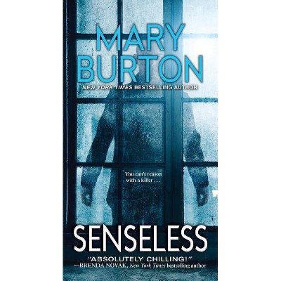 Senseless - by  Mary Burton (Paperback)