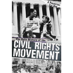 The Split History of the Civil Rights Movement - (Perspectives Flip Books) by  Nadia Higgins (Paperback) - 1 of 1