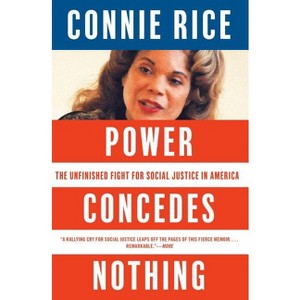 Power Concedes Nothing - by  Connie Rice (Paperback) - 1 of 1