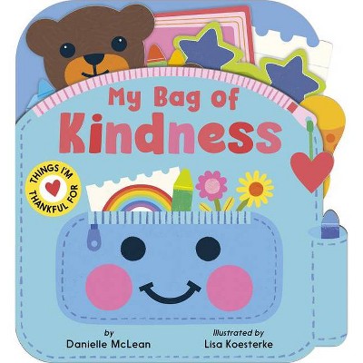 My Bag of Kindness - by  Danielle McLean (Board Book)