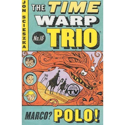 Marco? Polo! - (Time Warp Trio) by  Jon Scieszka (Paperback)