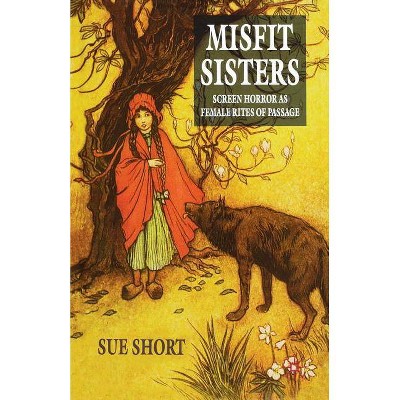 Misfit Sisters - by  S Short (Paperback)