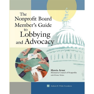 The Nonprofit Board Member's Guide to Lobbying and Advocacy - Annotated by  Marcia Avner (Paperback)