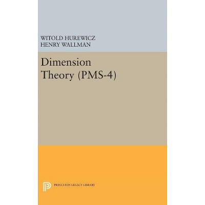 Dimension Theory (Pms-4), Volume 4 - by  Witold Hurewicz & Henry Wallman (Hardcover)