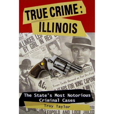 True Crime - (True Crime (Stackpole)) by  Troy Taylor (Paperback)