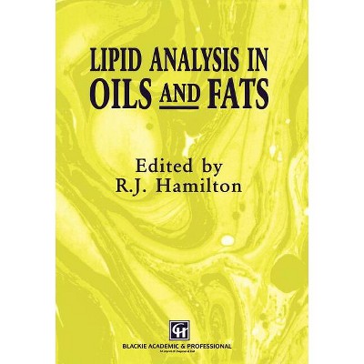 Lipid Analysis in Oils and Fats - by  R J Hamilton (Hardcover)