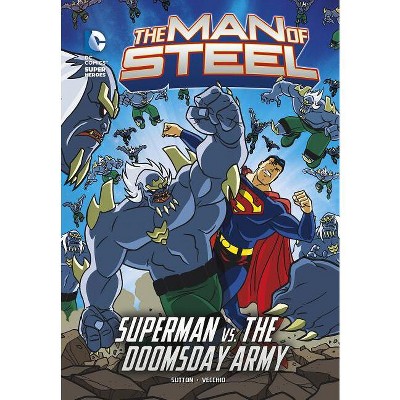 The Man of Steel: Superman vs. the Doomsday Army - by  Laurie S Sutton (Hardcover)