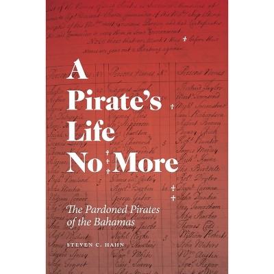 A Pirate's Life No More - (Early American Places) by Steven C Hahn