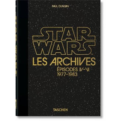 Les Archives Star Wars. 1977-1983. 40th Ed. - by  Paul Duncan (Hardcover)