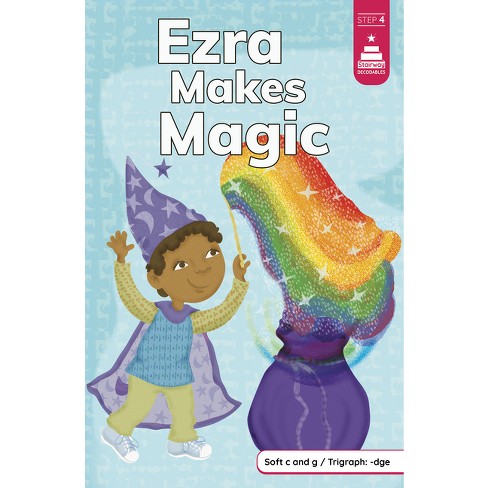 Ezra Makes Magic - (Stairway Decodables Step 4) by Leanna Koch - image 1 of 1