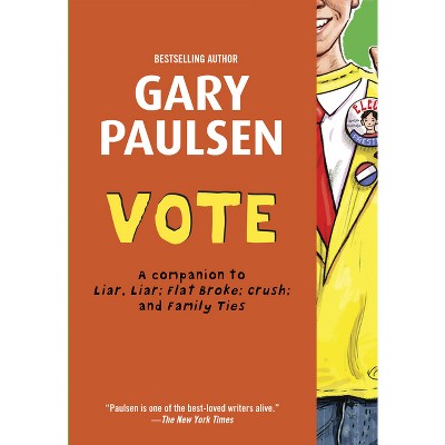 Vote - (Liar Liar) by  Gary Paulsen (Paperback)