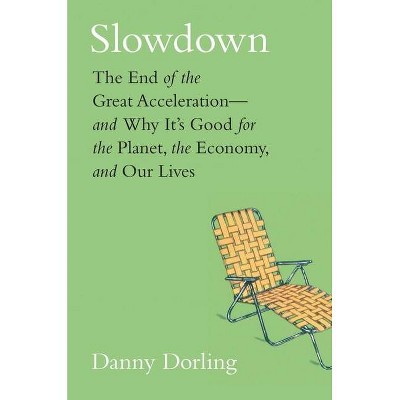  Slowdown - by  Danny Dorling (Hardcover) 