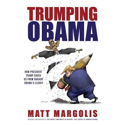 Trumping Obama - by  Matt Margolis (Paperback)