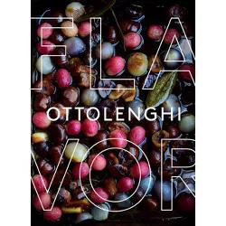Ottolenghi Flavor - by Yotam Ottolenghi & Ixta Belfrage & Tara Wigley (Hardcover)