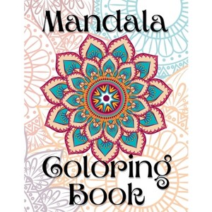 Mandala Coloring Book - (Paperback) - 1 of 1