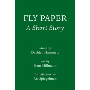 Fly Paper: A Short Story - (Pantheon Graphic Library) by  Dashiell Hammett (Hardcover) - 1 of 1