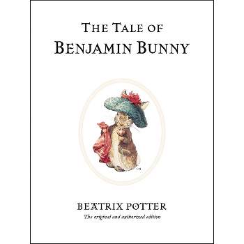 The Tale of Benjamin Bunny - (Peter Rabbit) 100th Edition by  Beatrix Potter (Hardcover)