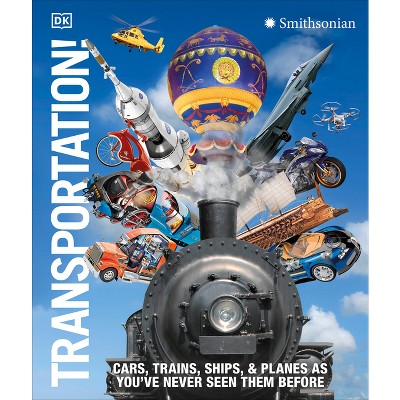 Transportation! - (DK Knowledge Encyclopedias) by  DK (Hardcover)
