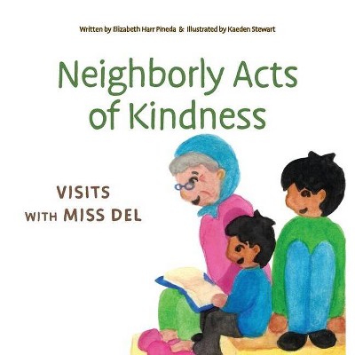 Neighborly Acts of Kindness - by  Elizabeth Harr Pineda (Hardcover)