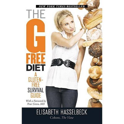 The G-Free Diet - (Gluten-Free Survival Guide) by  Elisabeth Hasselbeck (Paperback)