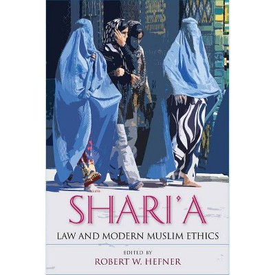 Shari'a Law and Modern Muslim Ethics - by  Robert W Hefner (Paperback)