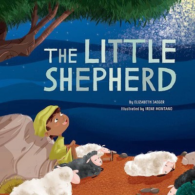 The Little Shepherd - by  Elizabeth Jaeger (Hardcover)