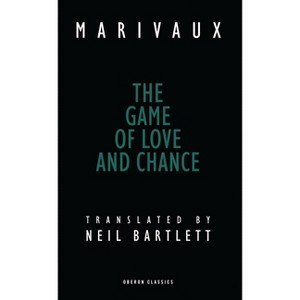 The Game of Love and Chance - (Oberon Classics) by  Pierre de Marivaux (Paperback) - 1 of 1