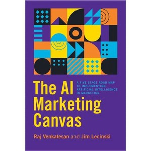 The AI Marketing Canvas - by  Raj Venkatesan & Jim Lecinski (Hardcover) - 1 of 1