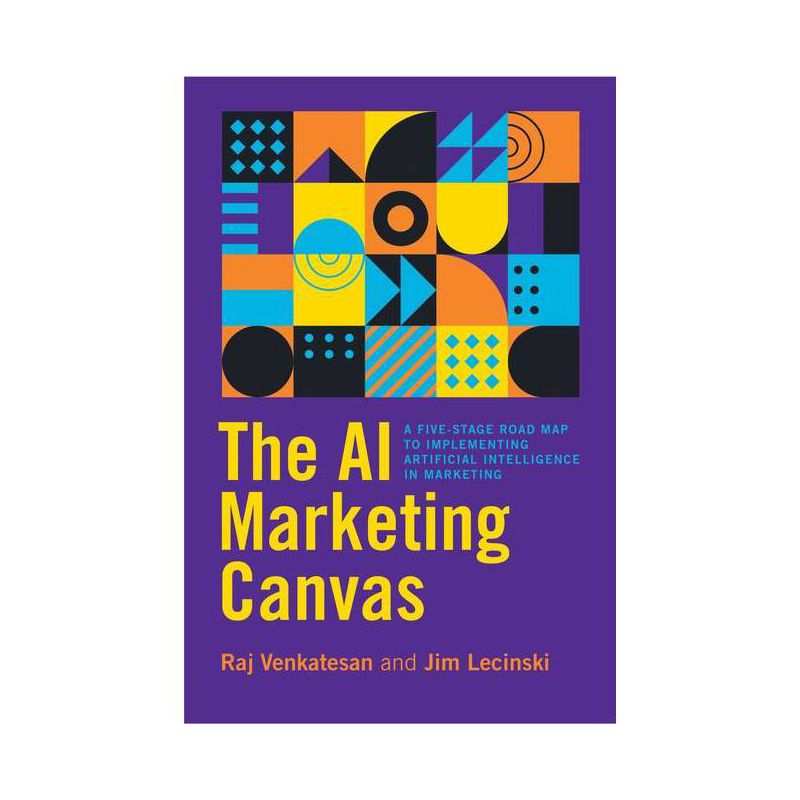 The AI Marketing Canvas - by  Raj Venkatesan & Jim Lecinski (Hardcover), 1 of 2